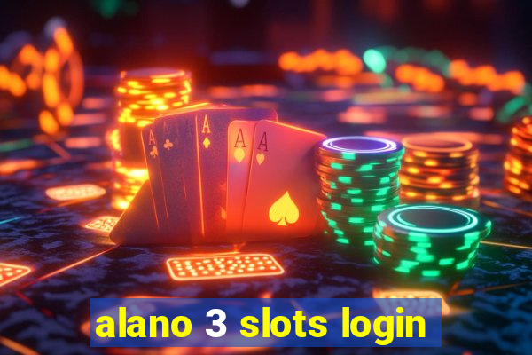 alano 3 slots login